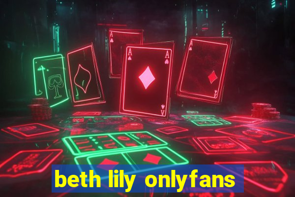 beth lily onlyfans